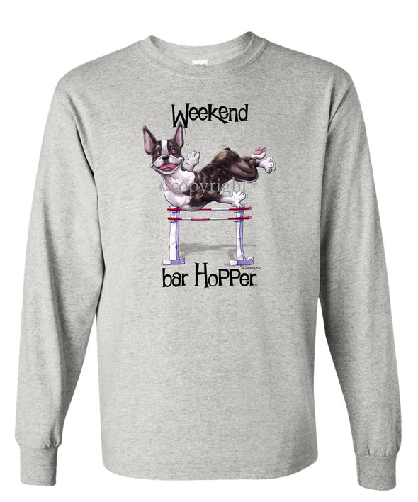 Boston Terrier - Weekend Barhopper - Long Sleeve T-Shirt