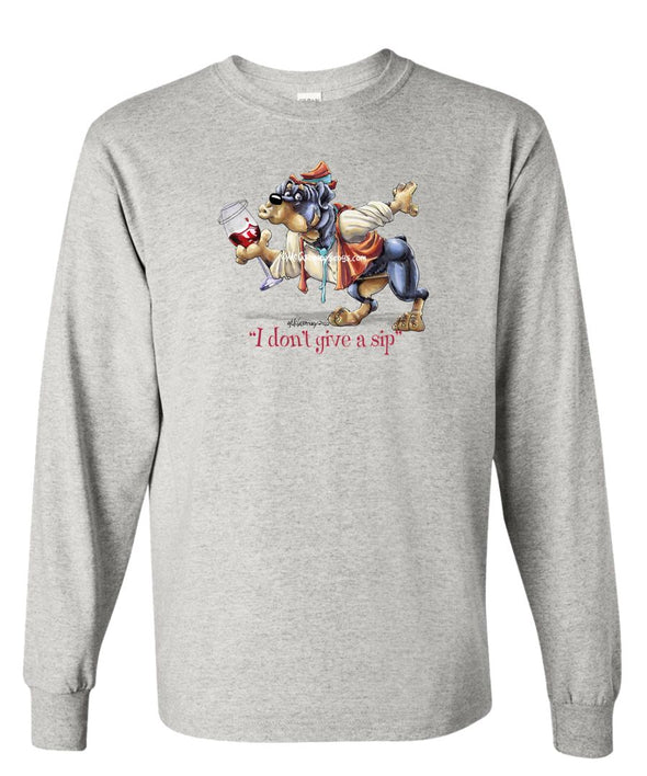 Rottweiler - I Don't Give a Sip - Long Sleeve T-Shirt