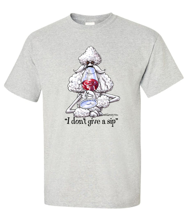 Poodle  White - Dont Give A Sip - Mike's Faves - T-Shirt