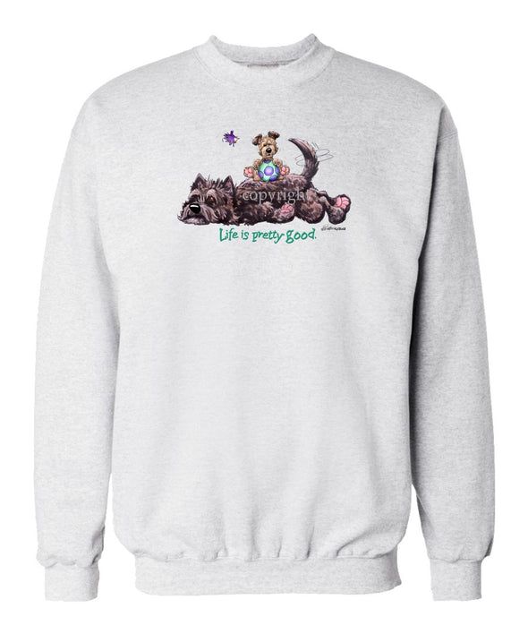 Cairn Terrier - Life Is Pretty Good - Sweatshirt
