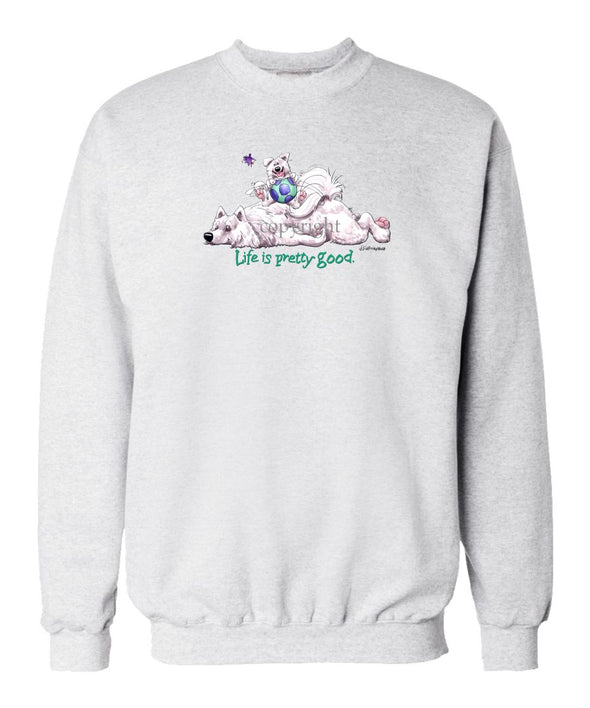Samoyed - Life Is Pretty Good - Sweatshirt