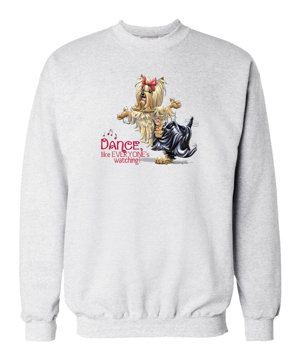 Yorkshire Terrier - Dance Like Everyones Watching - Sweatshirt