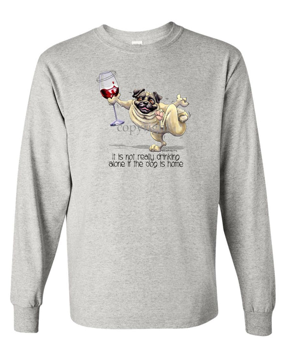 Pug - It's Drinking Alone 2 - Long Sleeve T-Shirt