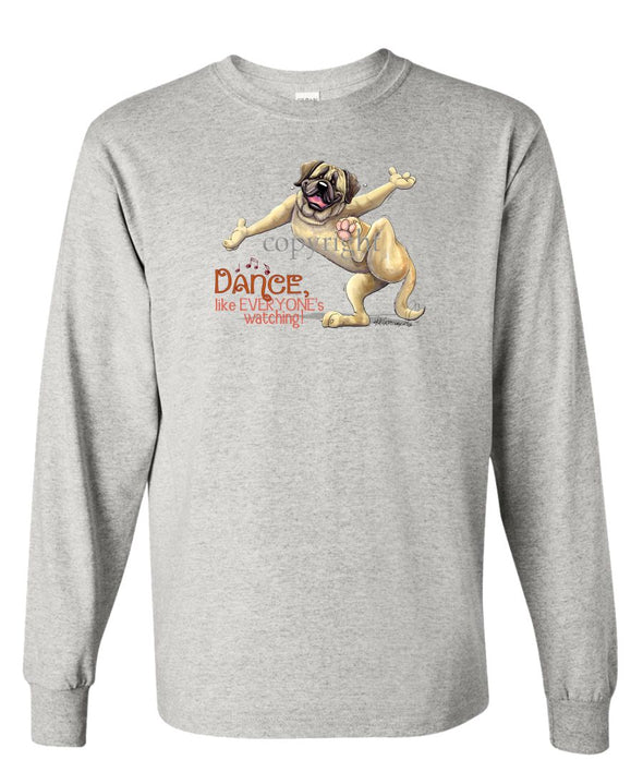 Mastiff - Dance Like Everyones Watching - Long Sleeve T-Shirt