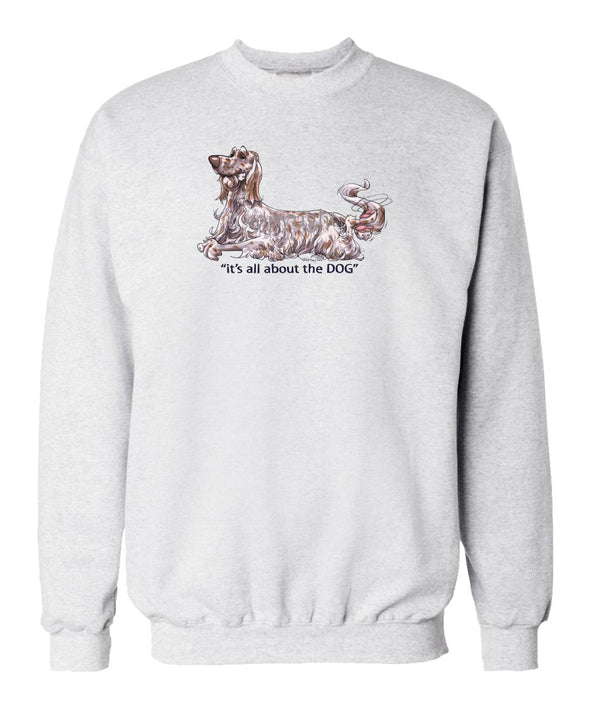 English Setter - All About The Dog - Sweatshirt