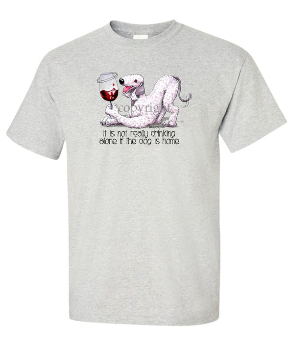 Bedlington Terrier - It's Not Drinking Alone - T-Shirt