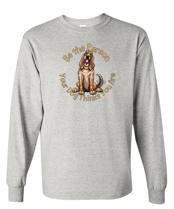 Bloodhound - Be The Person - Long Sleeve T-Shirt