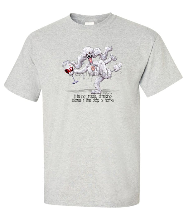 Poodle  White - It's Drinking Alone 2 - T-Shirt