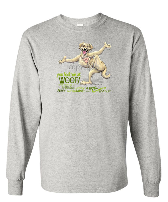 Labrador Retriever  Yellow - You Had Me at Woof - Long Sleeve T-Shirt