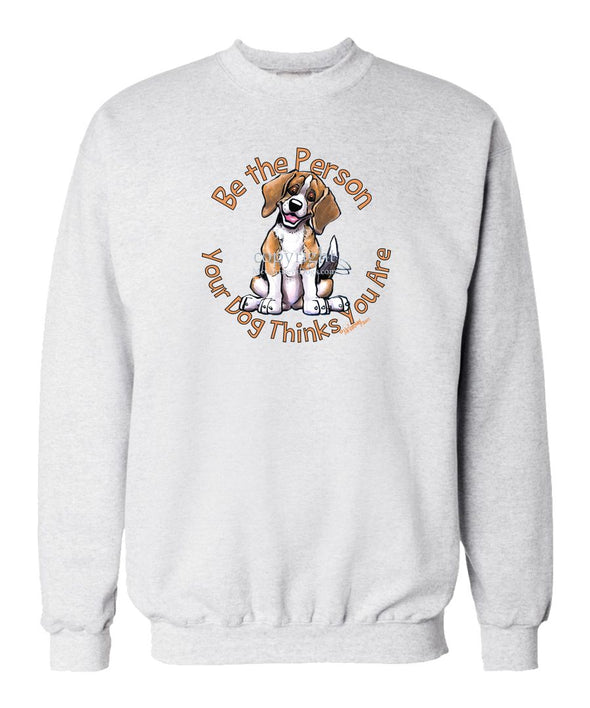 Beagle - Be The Person - Sweatshirt