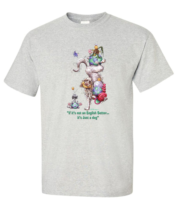 English Setter - Not Just A Dog - T-Shirt