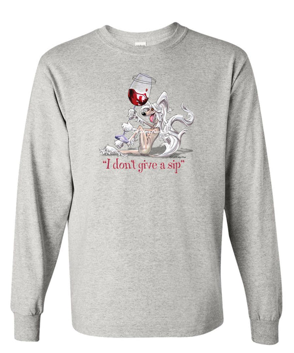 Chinese Crested - I Don't Give a Sip - Long Sleeve T-Shirt