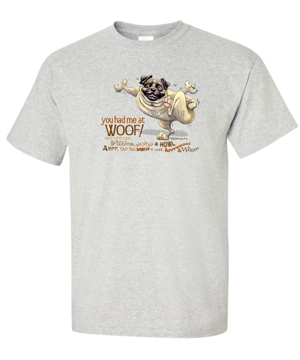 Pug - You Had Me at Woof - T-Shirt