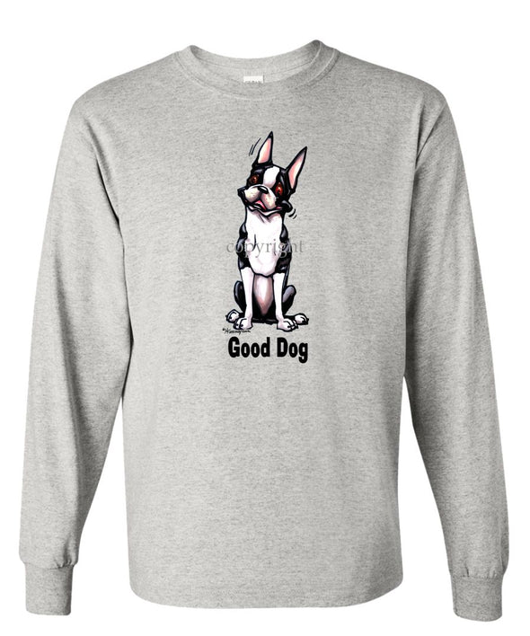 Boston Terrier - Good Dog - Long Sleeve T-Shirt