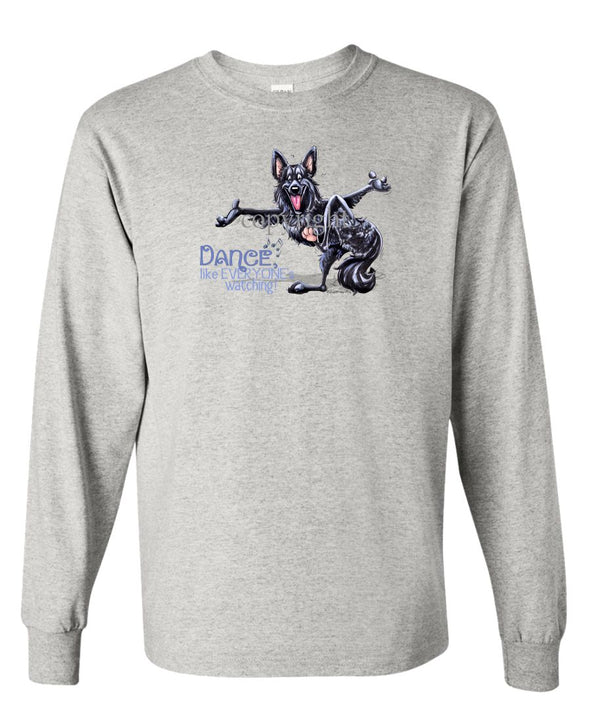 Belgian Sheepdog - Dance Like Everyones Watching - Long Sleeve T-Shirt