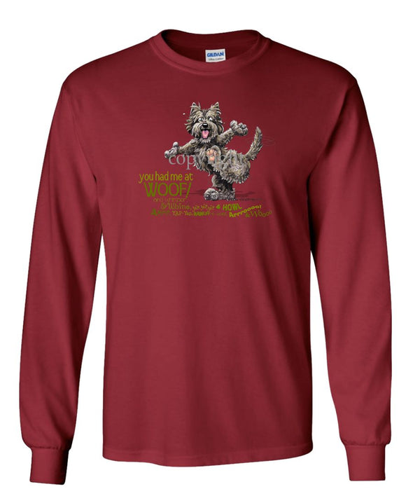 Cairn Terrier - You Had Me at Woof - Long Sleeve T-Shirt