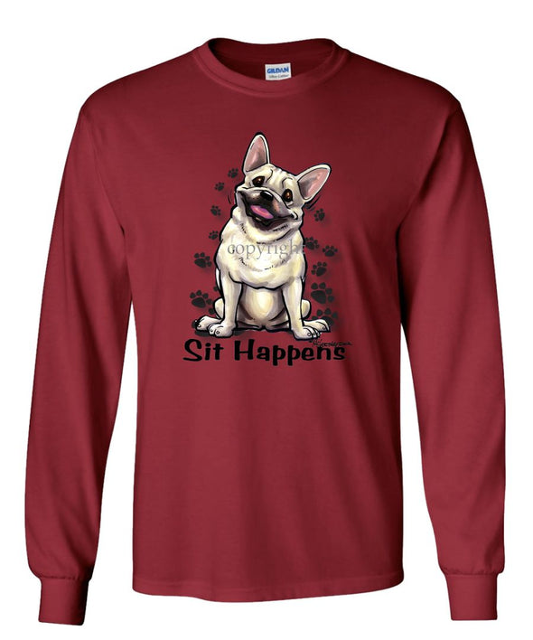 French Bulldog - Sit Happens - Long Sleeve T-Shirt