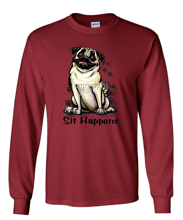 Pug - Sit Happens - Long Sleeve T-Shirt