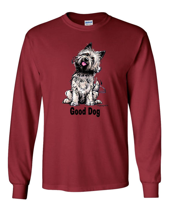 Cairn Terrier - Good Dog - Long Sleeve T-Shirt