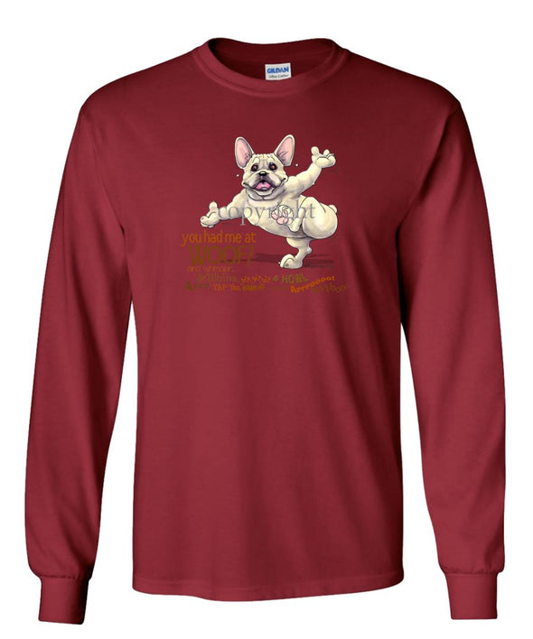 French Bulldog - You Had Me at Woof - Long Sleeve T-Shirt