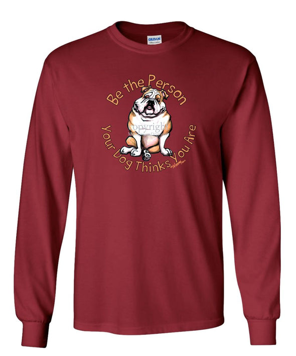 Bulldog - Be The Person - Long Sleeve T-Shirt