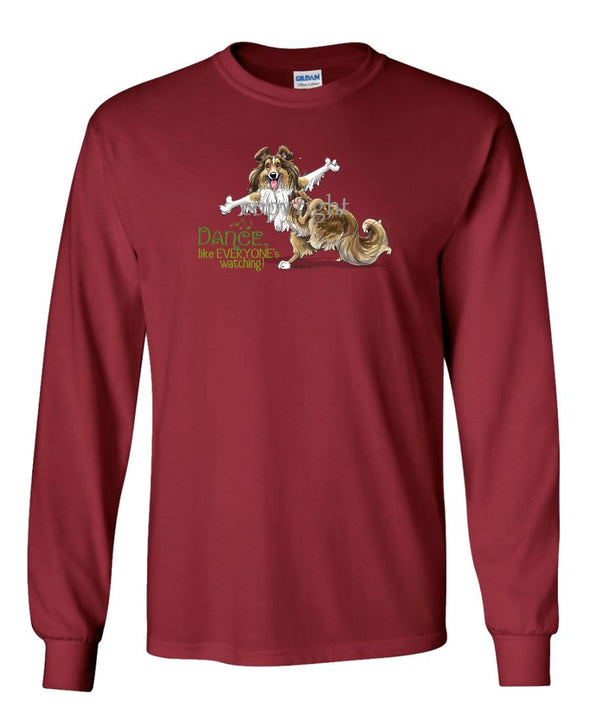 Shetland Sheepdog - Dance Like Everyones Watching - Long Sleeve T-Shirt