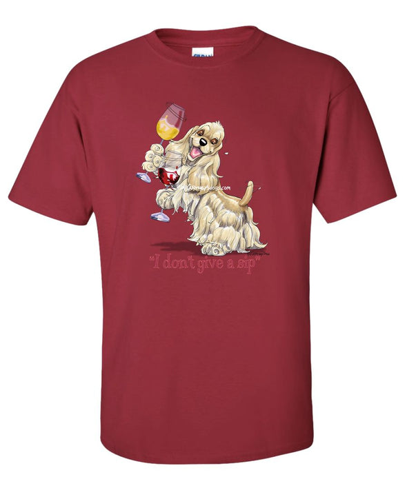 Cocker Spaniel - I Don't Give a Sip - T-Shirt