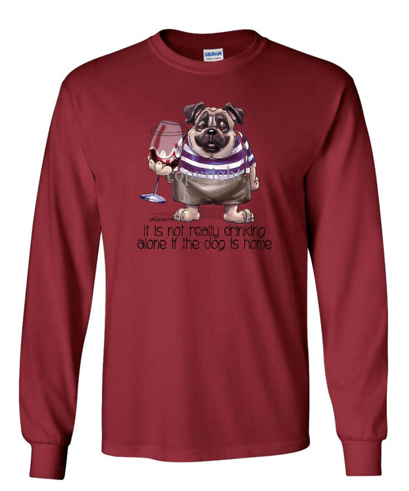 Pug - It's Not Drinking Alone - Long Sleeve T-Shirt