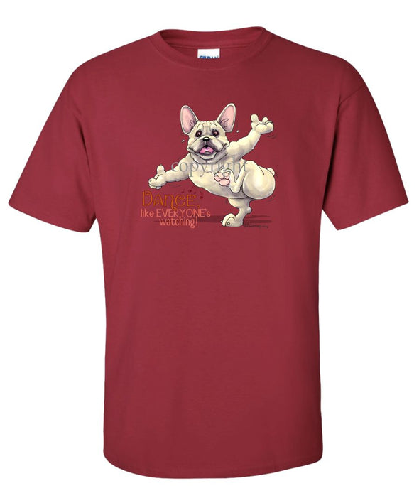 French Bulldog - Dance Like Everyones Watching - T-Shirt