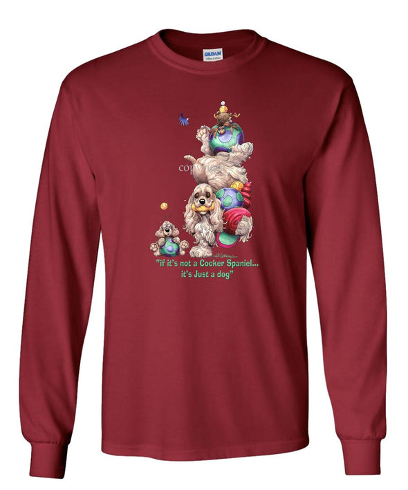 Cocker Spaniel - Not Just A Dog - Long Sleeve T-Shirt