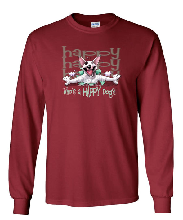 Bull Terrier - Who's A Happy Dog - Long Sleeve T-Shirt