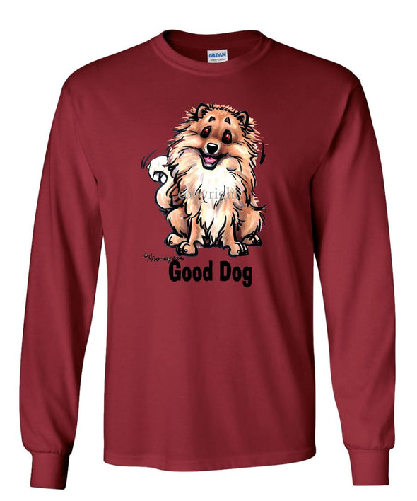 Pomeranian - Good Dog - Long Sleeve T-Shirt