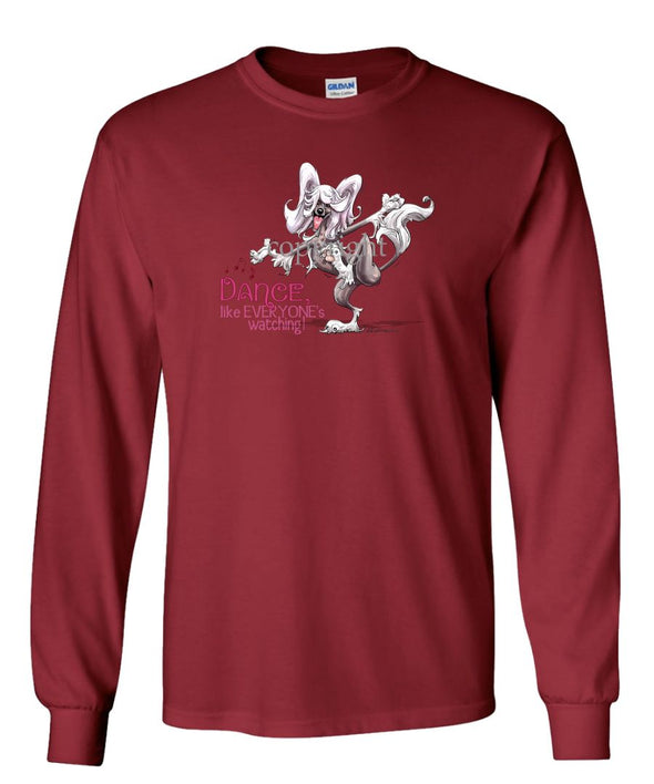 Chinese Crested - Dance Like Everyones Watching - Long Sleeve T-Shirt