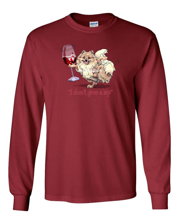 Pomeranian - I Don't Give a Sip - Long Sleeve T-Shirt