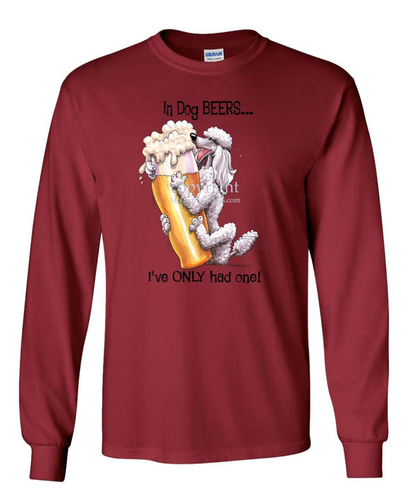 Poodle  White - Dog Beers - Long Sleeve T-Shirt