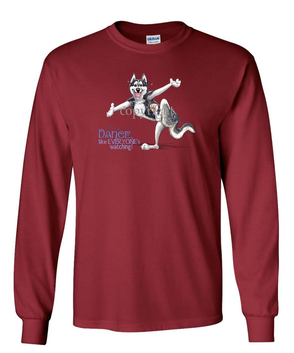 Siberian Husky - Dance Like Everyones Watching - Long Sleeve T-Shirt