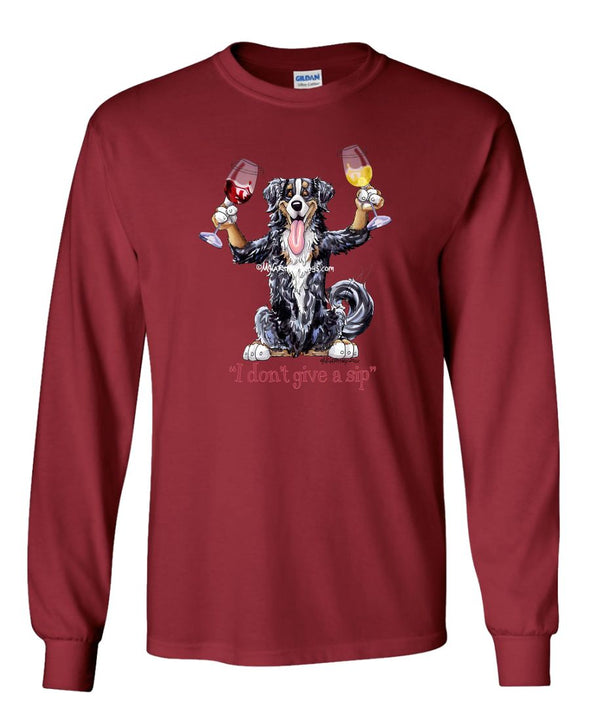 Bernese Mountain Dog - I Don't Give a Sip - Long Sleeve T-Shirt