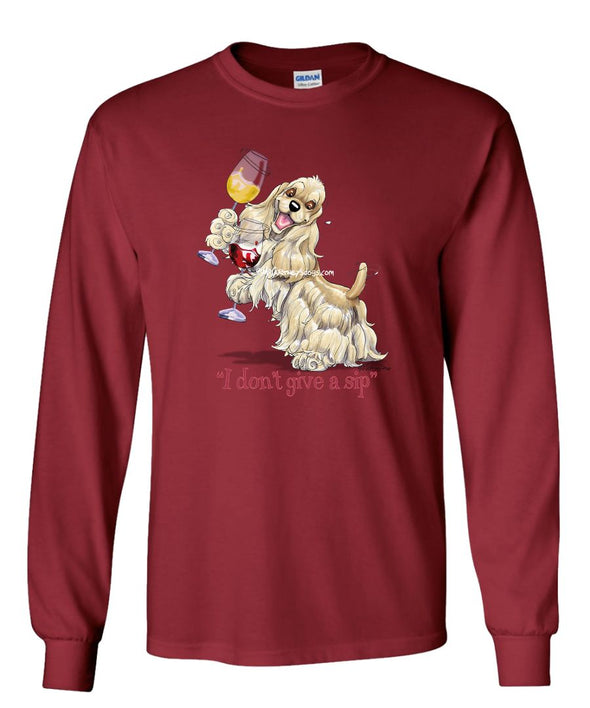 Cocker Spaniel - I Don't Give a Sip - Long Sleeve T-Shirt