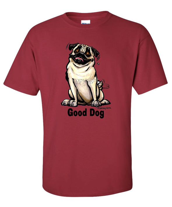 Pug - Good Dog - T-Shirt