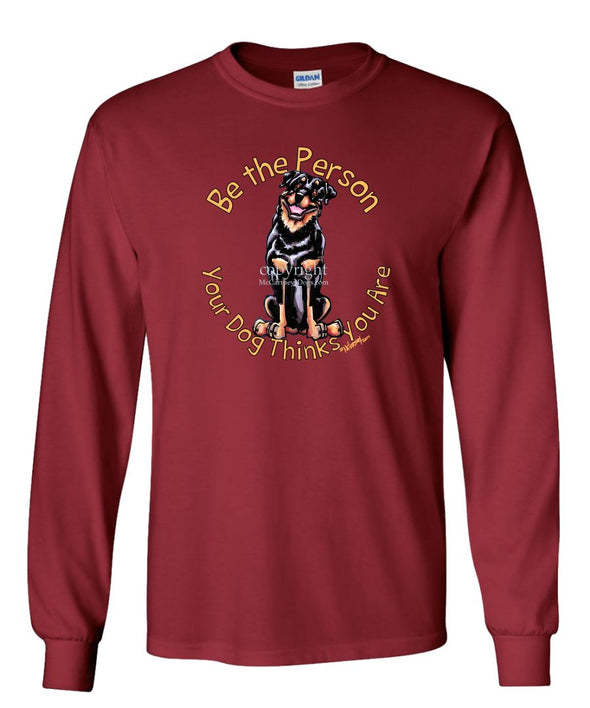 Rottweiler - Be The Person - Long Sleeve T-Shirt