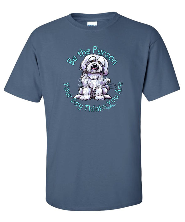 Havanese - Be The Person - T-Shirt