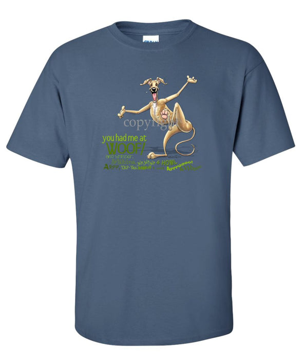 Greyhound - You Had Me at Woof - T-Shirt