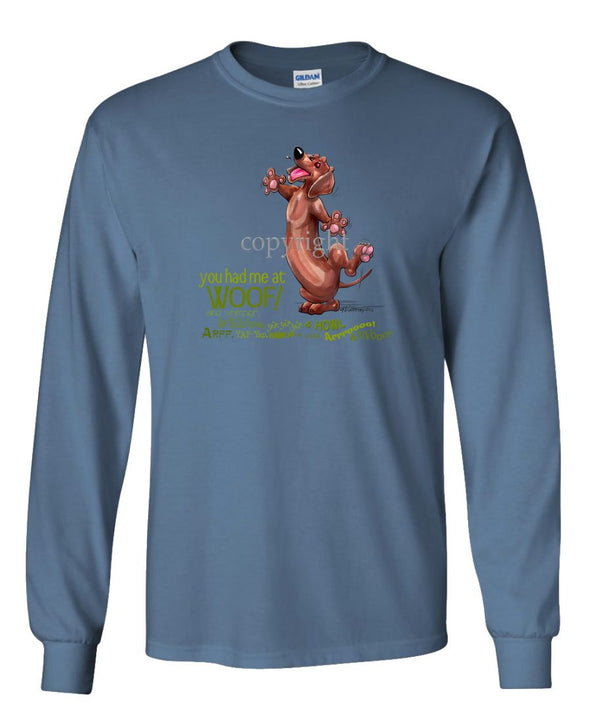 Dachshund - You Had Me at Woof - Long Sleeve T-Shirt