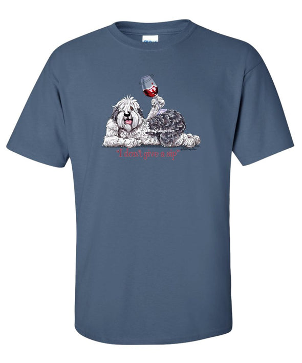 Old English Sheepdog - I Don't Give a Sip - T-Shirt