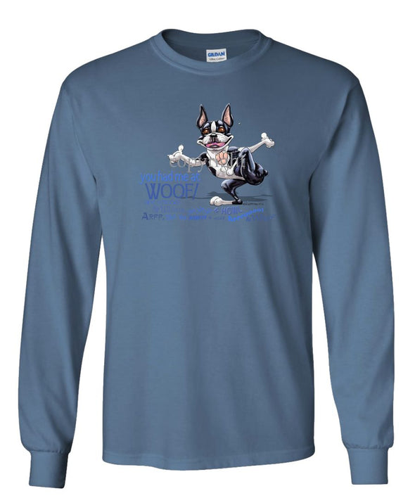 Boston Terrier - You Had Me at Woof - Long Sleeve T-Shirt