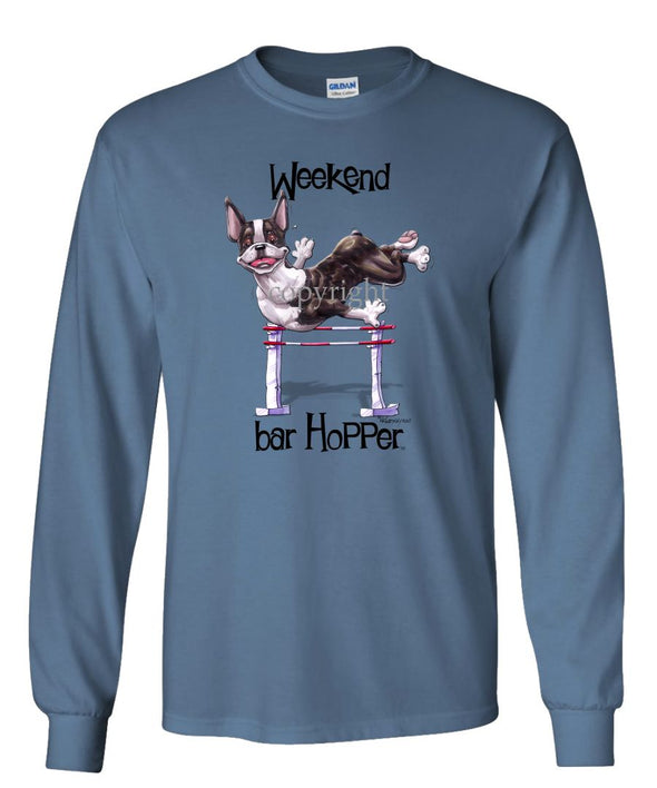 Boston Terrier - Weekend Barhopper - Long Sleeve T-Shirt