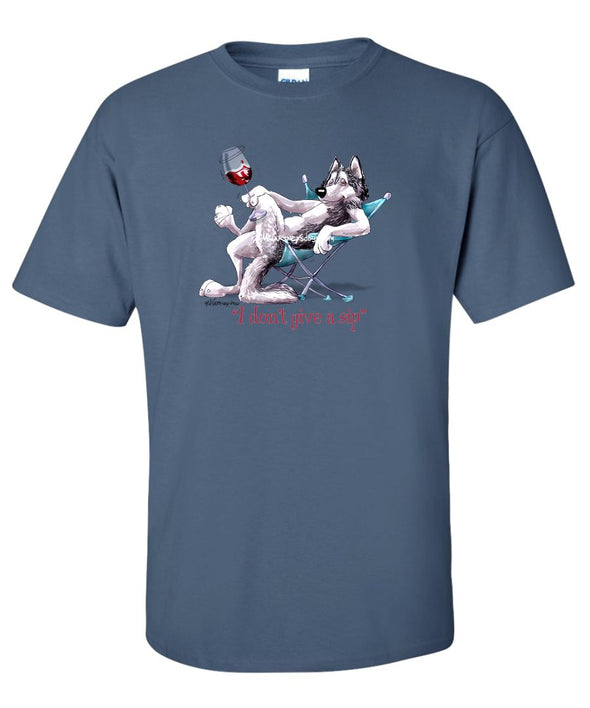 Siberian Husky - I Don't Give a Sip - T-Shirt