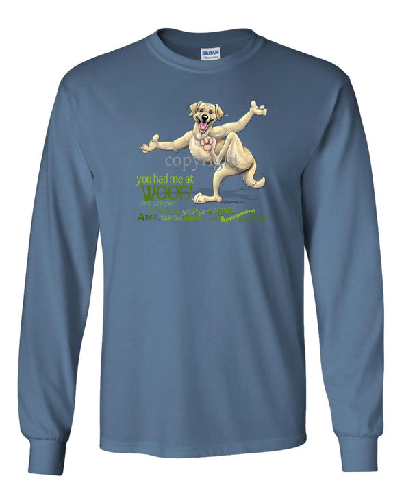 Labrador Retriever  Yellow - You Had Me at Woof - Long Sleeve T-Shirt