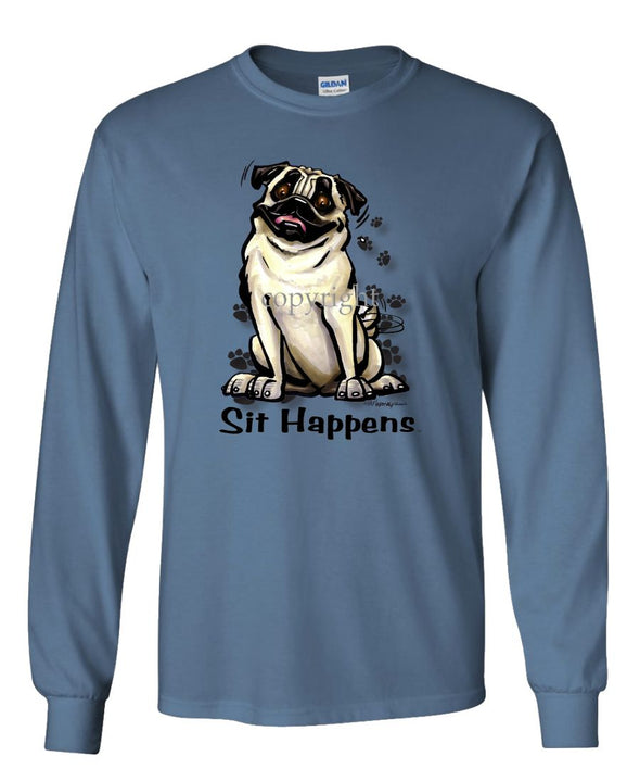 Pug - Sit Happens - Long Sleeve T-Shirt