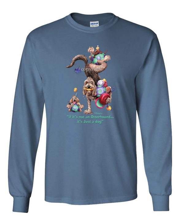 Otterhound - Not Just A Dog - Long Sleeve T-Shirt